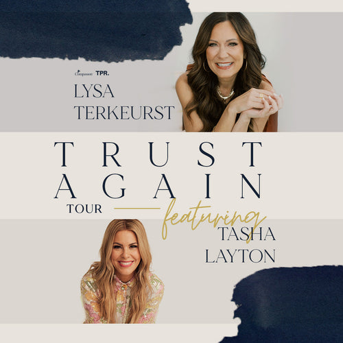 Lysa TerKeurst - The Trust Again Tour ft. Tasha Layton