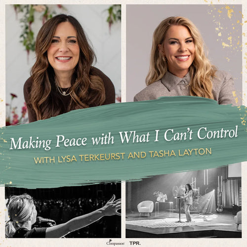 Making Peace with What I Can't Control Tour with Lysa TerKeurst and Tasha Layton Tour Poster