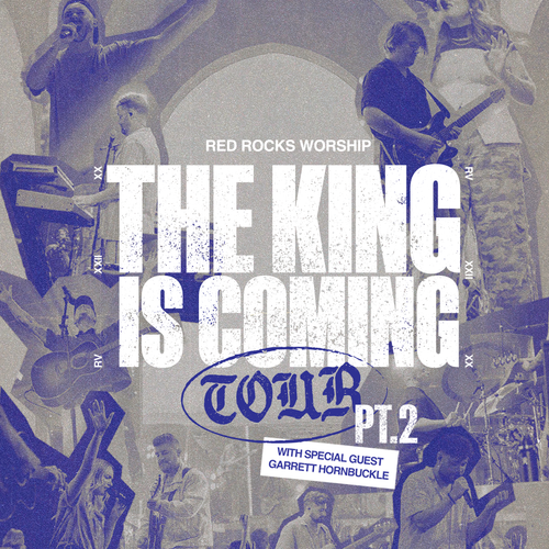 Red Rocks Worship - The King Is Coming Tour Pt. 2